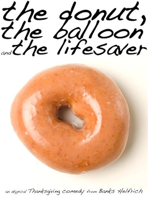 The Donut, the Balloon and the Lifesaver (2008) film online, The Donut, the Balloon and the Lifesaver (2008) eesti film, The Donut, the Balloon and the Lifesaver (2008) full movie, The Donut, the Balloon and the Lifesaver (2008) imdb, The Donut, the Balloon and the Lifesaver (2008) putlocker, The Donut, the Balloon and the Lifesaver (2008) watch movies online,The Donut, the Balloon and the Lifesaver (2008) popcorn time, The Donut, the Balloon and the Lifesaver (2008) youtube download, The Donut, the Balloon and the Lifesaver (2008) torrent download